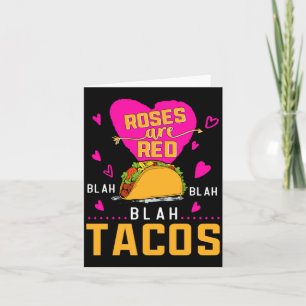 Roses Are Red Blah Blah Blah Tacos Foodie Valentin Card