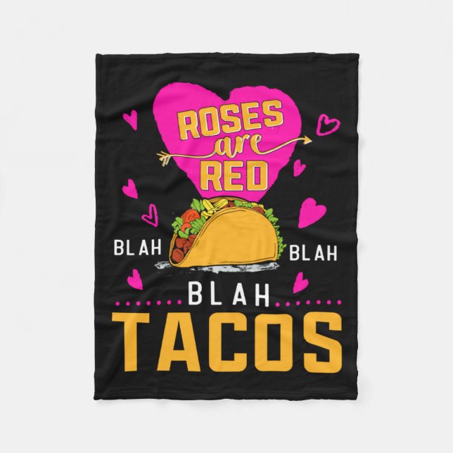 Roses Are Red Blah Blah Blah Tacos Foodie Valentin Fleece Blanket (Front)