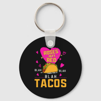 Roses Are Red Blah Blah Blah Tacos Foodie Valentin Key Ring