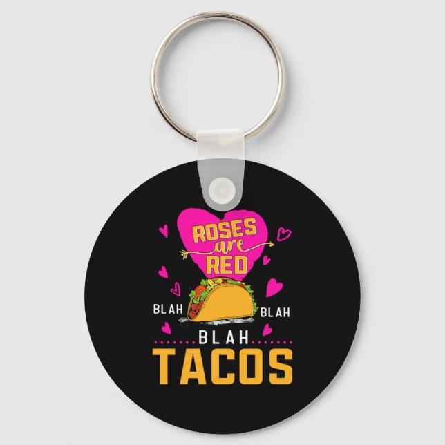 Roses Are Red Blah Blah Blah Tacos Foodie Valentin Key Ring (Front)