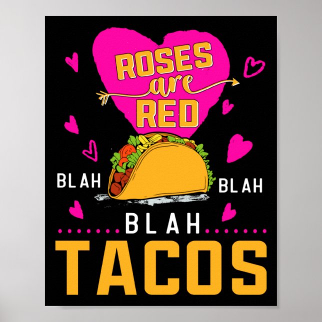 Roses Are Red Blah Blah Blah Tacos Foodie Valentin Poster (Front)