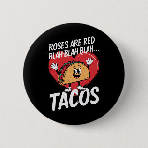 Roses Are Red Blah Blah Blah Tacos Funny Valentine 6 Cm Round Badge
