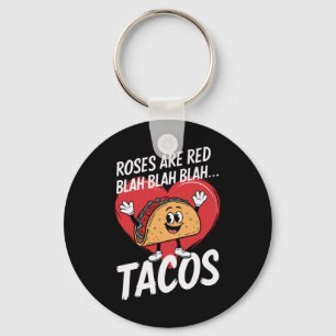 Roses Are Red Blah Blah Blah Tacos Funny Valentine Key Ring