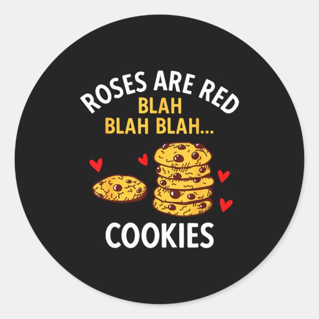 Roses Are Red Blah Blah Cookies Food Lover Valenti Classic Round Sticker (Front)