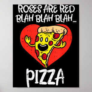 Roses Are Red Blah Pizza Funny Valentine Day Food Poster