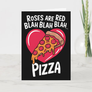 Roses Are Red Blah Pizza Valentine Day Food Lover Card