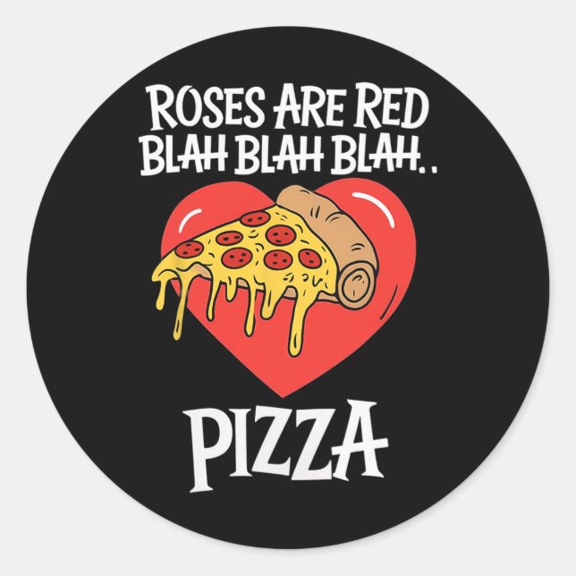 Roses Are Red Blah Pizza Valentine Day Food Lover  Classic Round Sticker (Front)