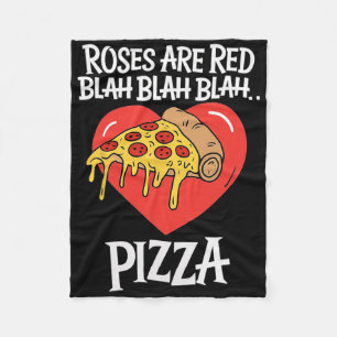 Roses Are Red Blah Pizza Valentine Day Food Lover Fleece Blanket