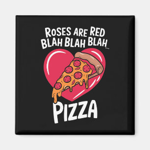 Roses Are Red Blah Pizza Valentine Day Food Lover  Magnet