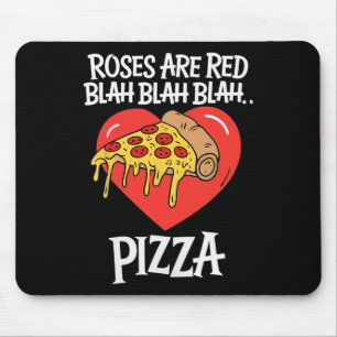 Roses Are Red Blah Pizza Valentine Day Food Lover  Mouse Mat