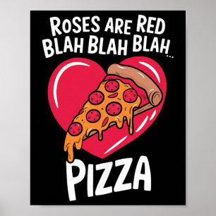 Roses Are Red Blah Pizza Valentine Day Food Lover Poster