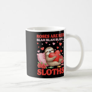 Roses Are Red Blah Sloths Valentine Cute Animal Lo Coffee Mug