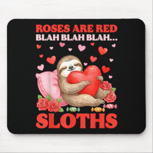 Roses Are Red Blah Sloths Valentine Cute Animal Lo Mouse Mat