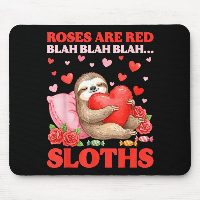 Roses Are Red Blah Sloths Valentine Cute Animal Lo Mouse Mat (Front)