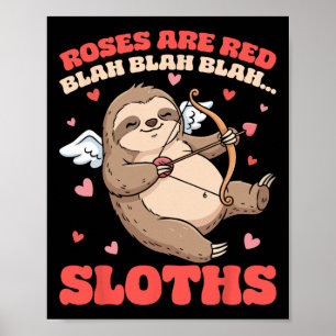 Roses Are Red Blah Sloths Valentine Cute Animal Lo Poster