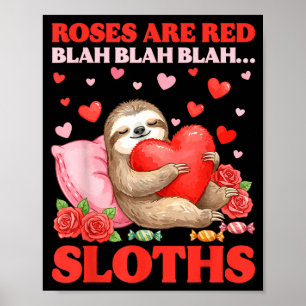 Roses Are Red Blah Sloths Valentine Cute Animal Lo Poster