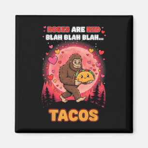 Roses Are Red Blah Tacos Funny Valentine Bigfoot F Magnet