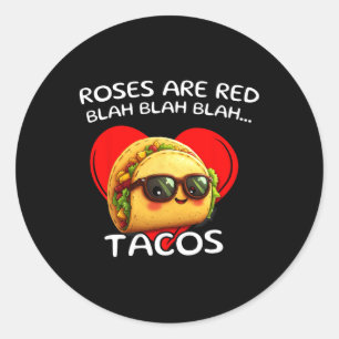 Roses Are Red Blah Tacos Funny Valentine Day Food Classic Round Sticker