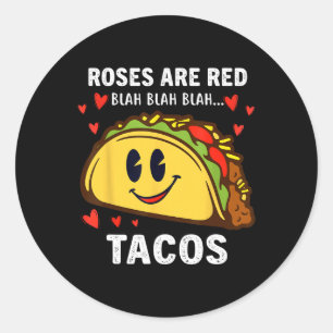 Roses Are Red Blah Tacos Funny Valentine Day Food Classic Round Sticker