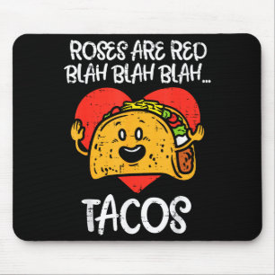 Roses Are Red Blah Tacos Funny Valentine Day Food Mouse Mat