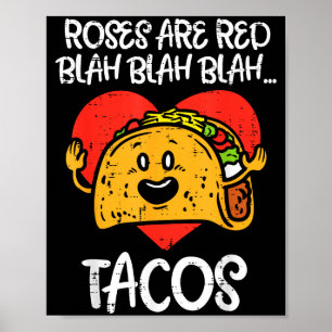 Roses Are Red Blah Tacos Funny Valentine Day Food  Poster