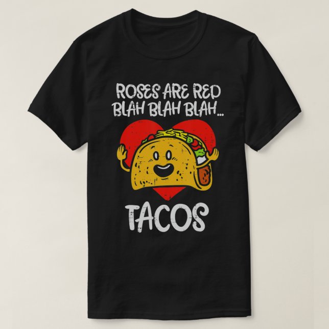 Roses Are Red Blah Tacos Funny Valentine Day Food  T-Shirt (Design Front)