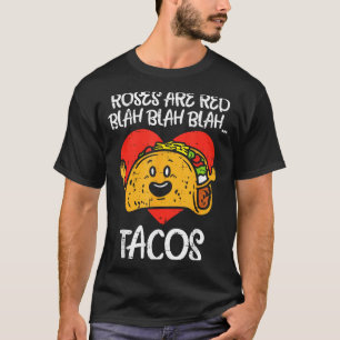 Roses Are Red Blah Tacos Funny Valentine Day Food T-Shirt