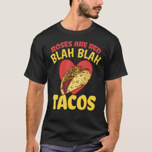 Roses Are Red Blah Tacos Funny Valentine S Day Foo T-Shirt