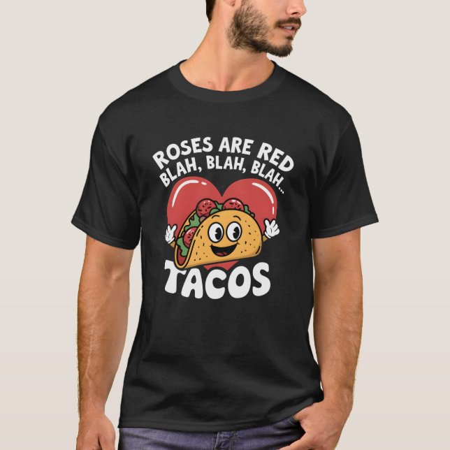 Roses Are Red Blah Tacos Lover Funny  Mexican Food T-Shirt (Front)