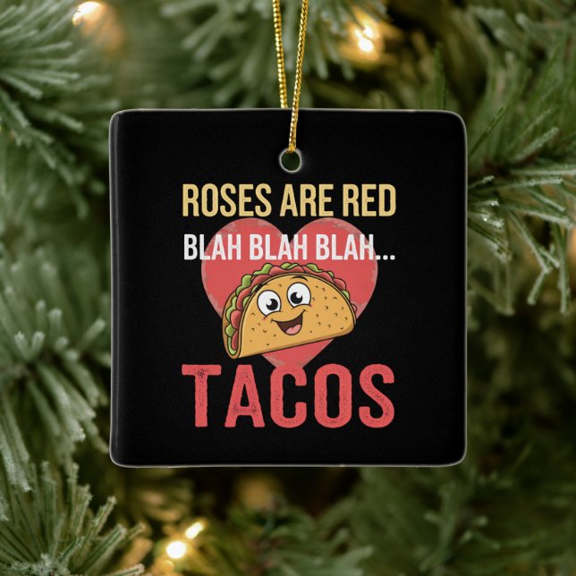 Roses Are Red Blah Tacos Valentines Day Food Lover Ceramic Ornament (Tree)