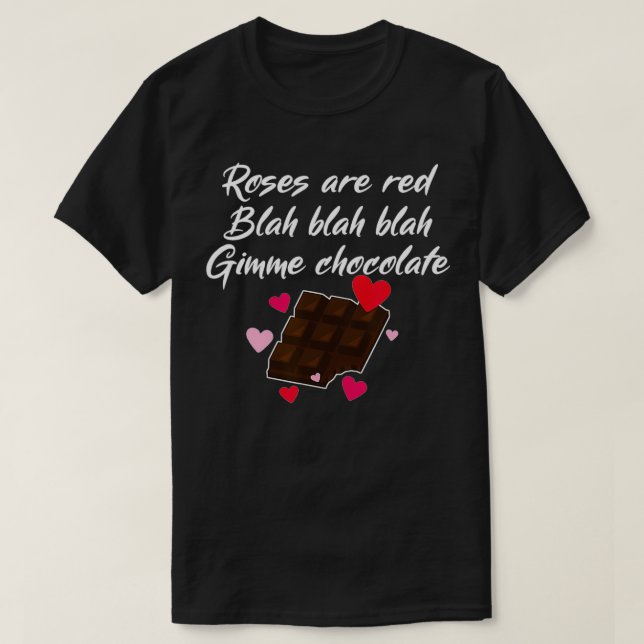Roses Are Red Gimme Chocolate Funny Valentine's Da T-Shirt (Design Front)