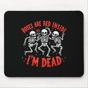 Roses Are Red In Side I'm Dead Funny Valentine Ske Mouse Mat