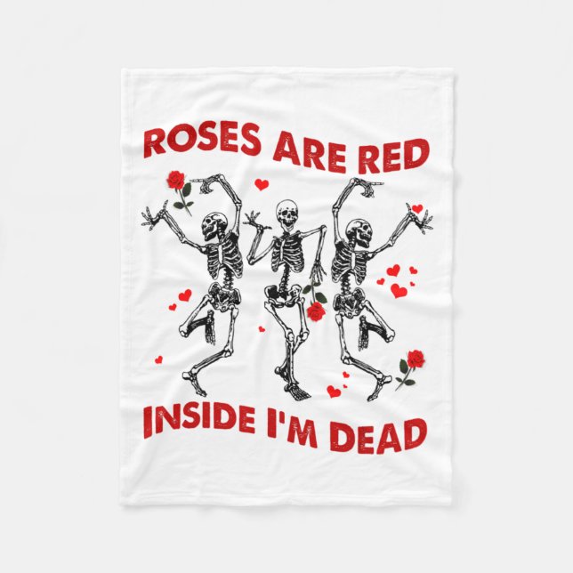 Roses Are Red Inside Im Dead Skeleton Valentines  Fleece Blanket (Front)