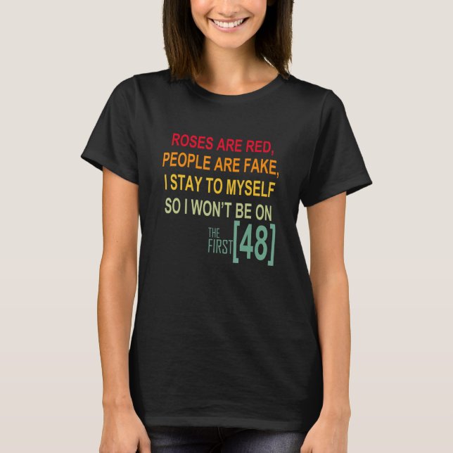 Roses Are Red People Are Fake I Stay To Myself Fir T-Shirt (Front)