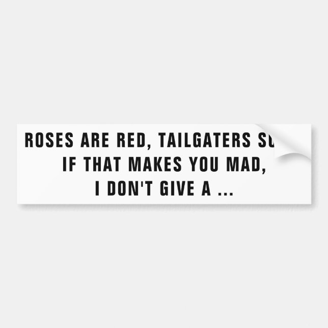 Roses Are Red, Tailgaters Suck...On White Bumper Sticker (Front)
