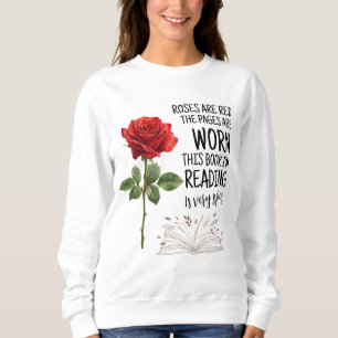 Roses Are Red This Book Is Very Spicy Book Lover Sweatshirt