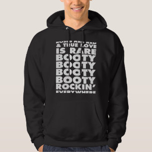 Roses Are Red True Love Is Rare Booty Rocking Ever Hoodie