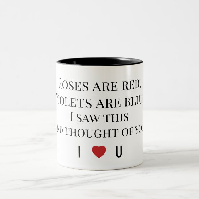 Roses Are Red Valentine's - I ♥ U Funny Romantic   Two-Tone Coffee Mug (Center)