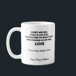 ROSES ARE RED,VIOLETS ARE BLUE,Personalised dog  Coffee Mug<br><div class="desc">ROSES ARE RED,  VIOLETS ARE BLUE,  THANKS FOR THE BELLY RUBS AND PICKING UP MY POO. LOVE, </div>