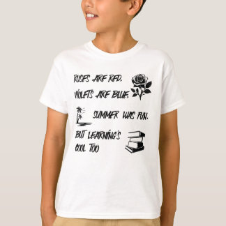 Roses are red, violets are blue, summer was fun. T-Shirt