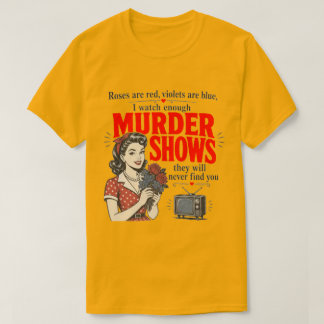 roses are red, violets are blue T-Shirt