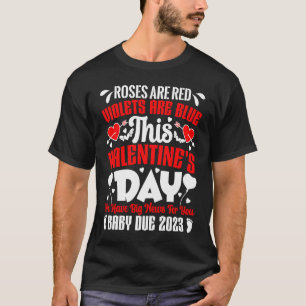 Roses Are Red Violets Are Blue This Valentin's Day T-Shirt
