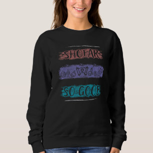 Rosh Hashanah Shofar So Good 1 Sweatshirt