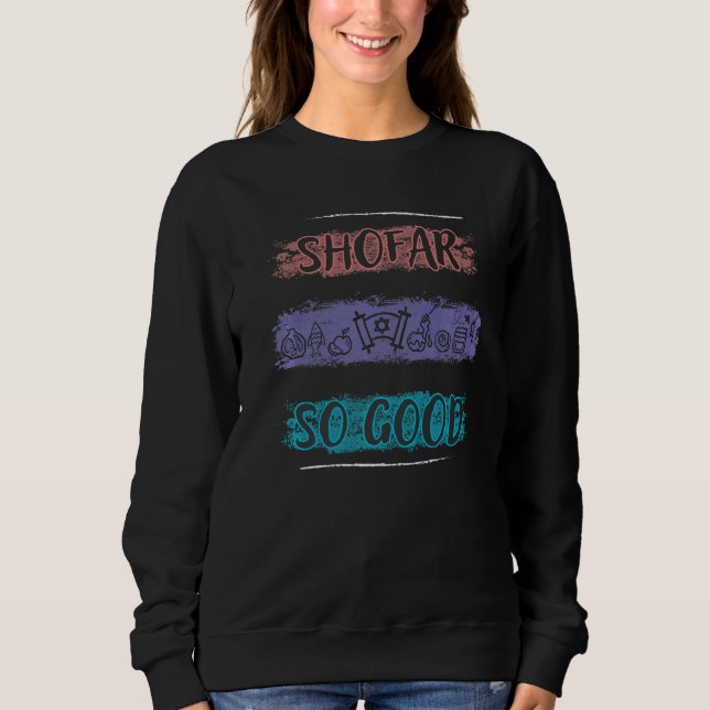 Rosh Hashanah Shofar So Good  1 Sweatshirt (Front)