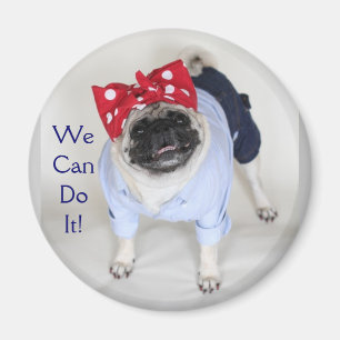 Rosie Pug Riveter - We Can Do It! Magnet