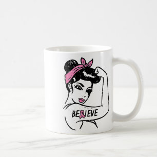 Rosie Riveter Believe Fighting Breast Cancer Aware Coffee Mug