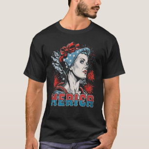 Rosie The Riveter 4th of July USA Mother s Day Ame T-Shirt