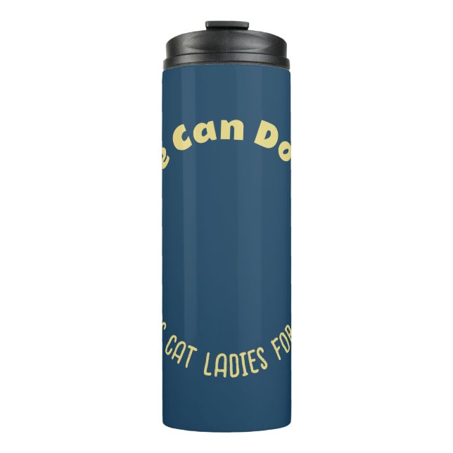 Rosie The Riveter Cat Ladies For Kamala Harris Thermal Tumbler (Front)
