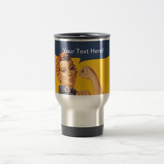 Rosie the Riveter We Can Do It! Your Text Here Travel Mug (Center)