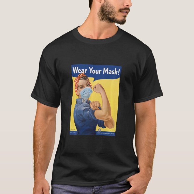 Rosie The Riveter Wear Your Face Mask Stop Anti Ma T-Shirt (Front)